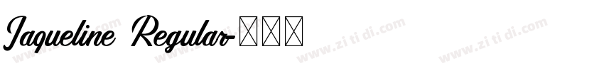 Jaqueline Regular字体转换 Jaqueline Regular字体转换